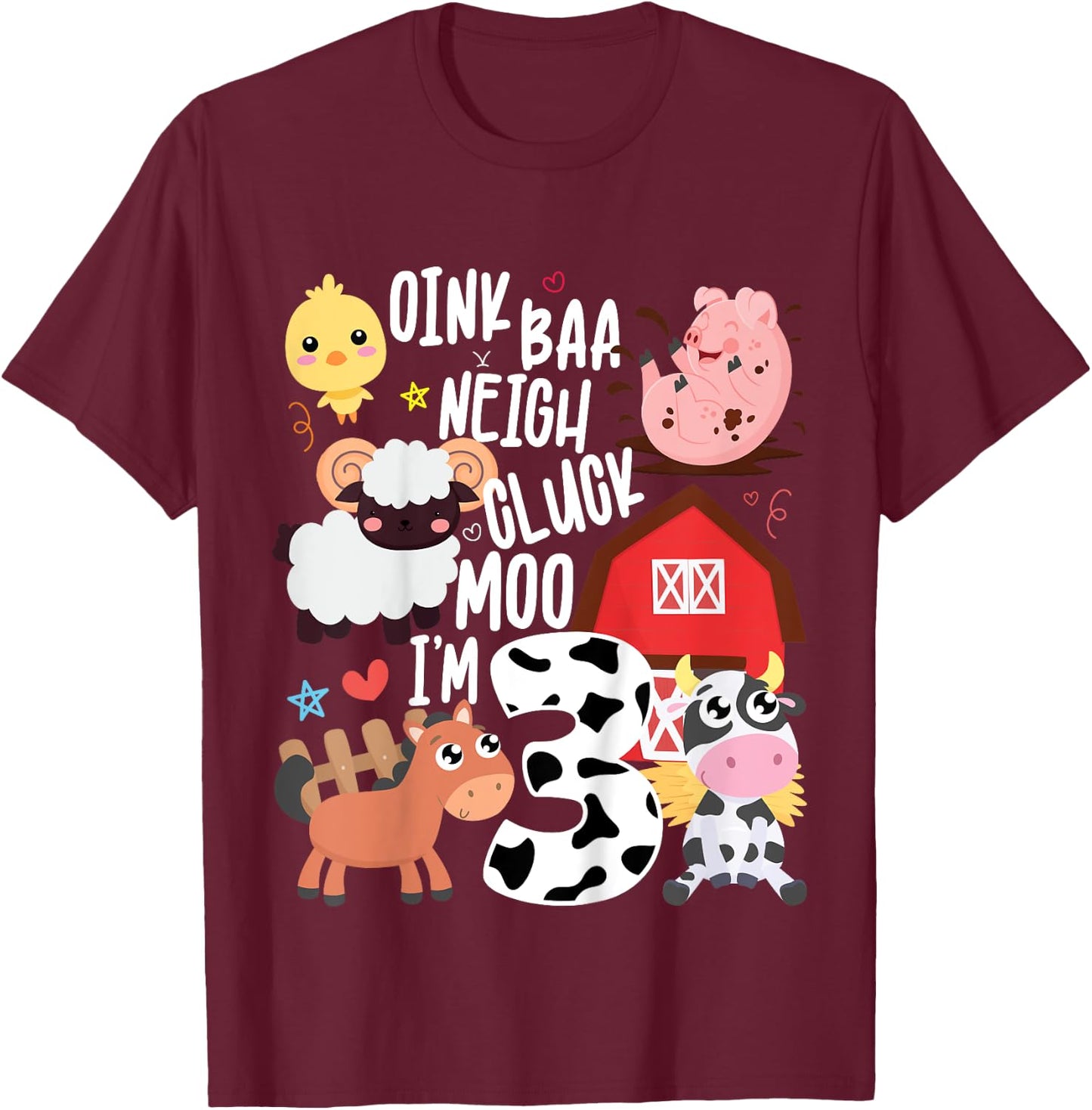 Oink Baa Neigh Cluck Moo I'm Three 3 Farmer 3rd Birthday T-Shirt - T-Shirt | Maroon