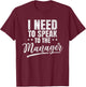 I Need To Speak To The Manager Calm Down Karens Karen T-Shirt - T-Shirt | Maroon
