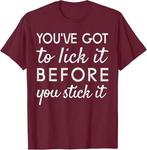 You've Got To Lick It Before You Stick It Stamp T-Shirt - T-Shirt | Maroon