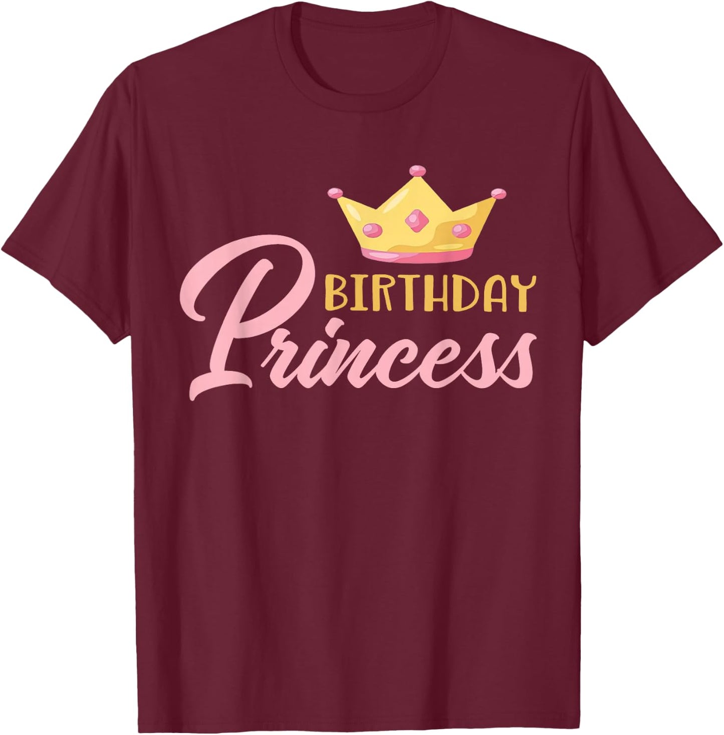 The Birthday Princess Themed Family Girl Birthday T-Shirt - T-Shirt | Maroon