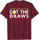 Martin Got The Draws T-Shirt - T-Shirt | Maroon