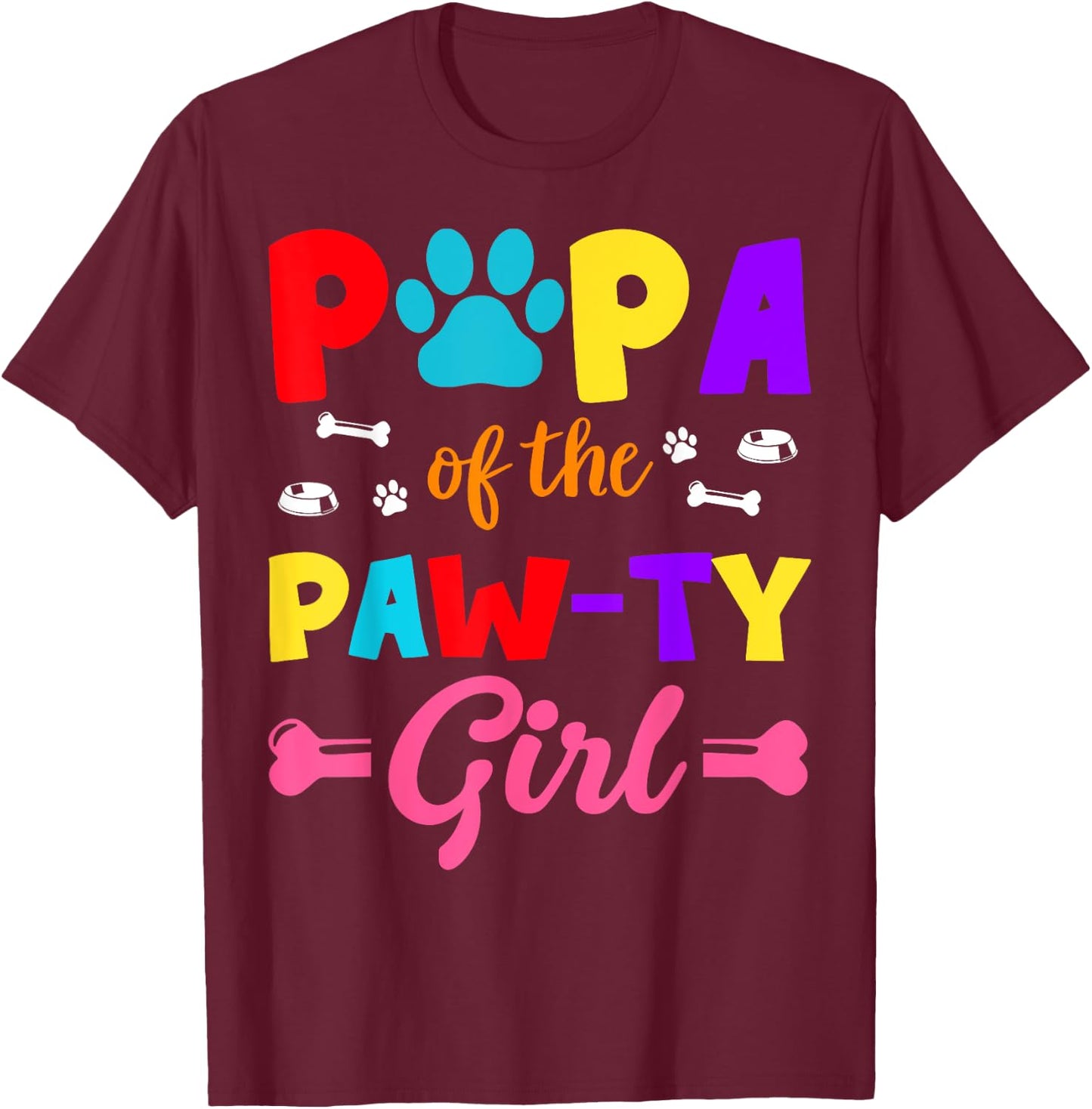 Papa Of The Paw-ty Girl Dog Family Matching Party T-Shirt - T-Shirt | Maroon