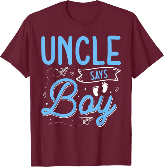 Uncle Says Boy Matching Family Team Boy Gender Reveal T-Shirt - T-Shirt | Maroon