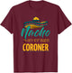 Nacho Average Coroner Gift Mexican Funny Cinco De Majo T-Shirt - T-Shirt | Maroon