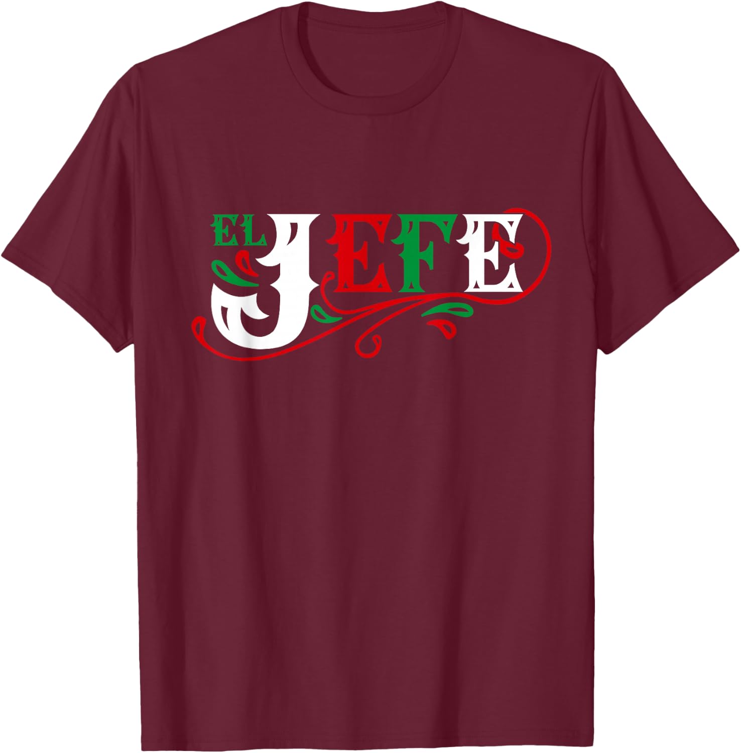 El Jefe The Boss in Spanish Funny Mexican Quote T-Shirt - T-Shirt | Maroon