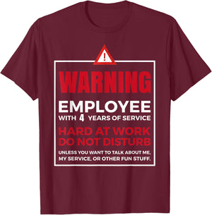 4th Year Work Anniversary funny 4 Years of Service Warning T-Shirt - T-Shirt | Maroon