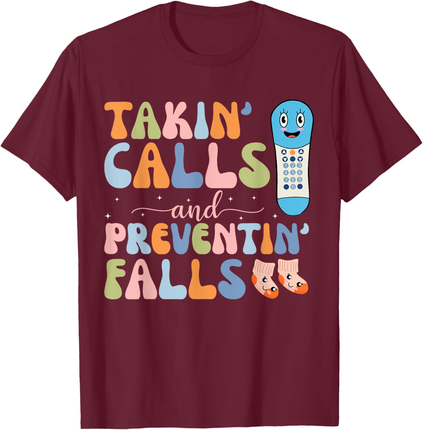 Groovy Takin Calls And Preventin' Falls Thanksgiving Nurse T-Shirt - T-Shirt | Maroon