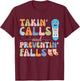 Groovy Takin Calls And Preventin' Falls Thanksgiving Nurse T-Shirt - T-Shirt | Maroon