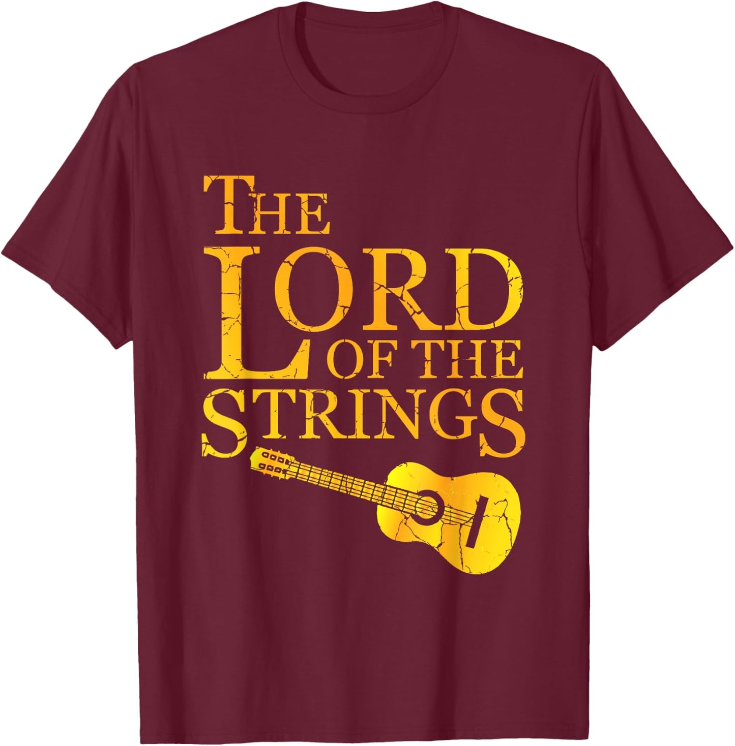 The Lord Of The Strings Guitarist Or Musician Lover T-Shirt - T-Shirt | Maroon