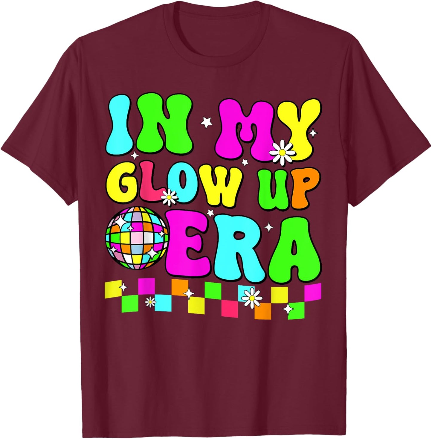 In My Glow Up Era Retro Colorful Quote Group Team Tie Dye T-Shirt - T-Shirt | Maroon