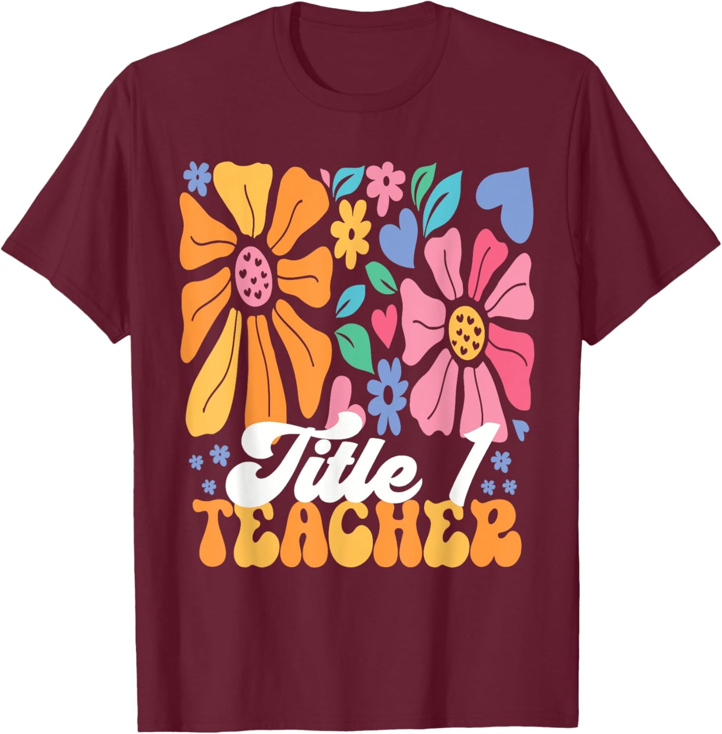 Title 1 Teacher Appreciation Reading Teacher Back To School T-Shirt - T-Shirt | Maroon