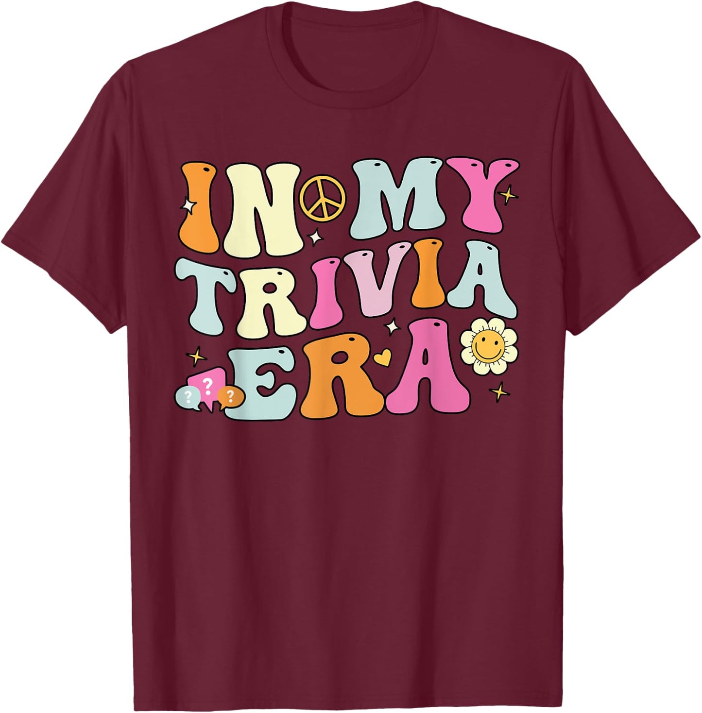 In My Trivia Era, Groovy Trivia Player T-Shirt - T-Shirt | Maroon