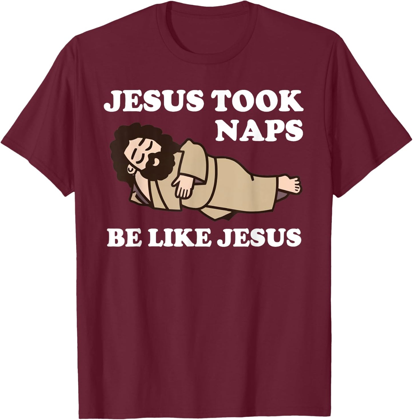Jesus Took Naps T-Shirt - T-Shirt | Maroon