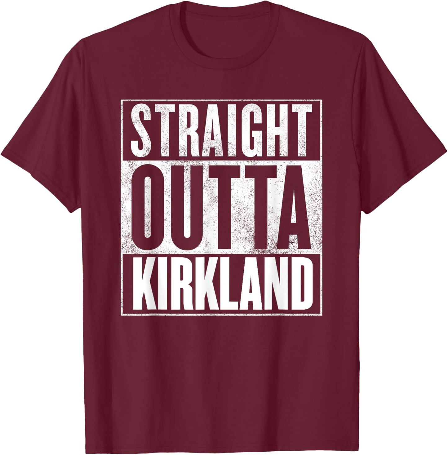 Kirkland - Retro Straight Outta Kirkland T-Shirt - T-Shirt | Maroon