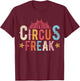 Circus Freak Circus Enthusiast Performers Vintage Retro T-Shirt - T-Shirt | Maroon