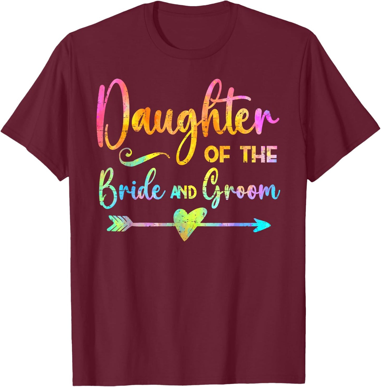 Daughter of the Bride & Groom Tie Dye Wedding Party T-Shirt - T-Shirt | Maroon