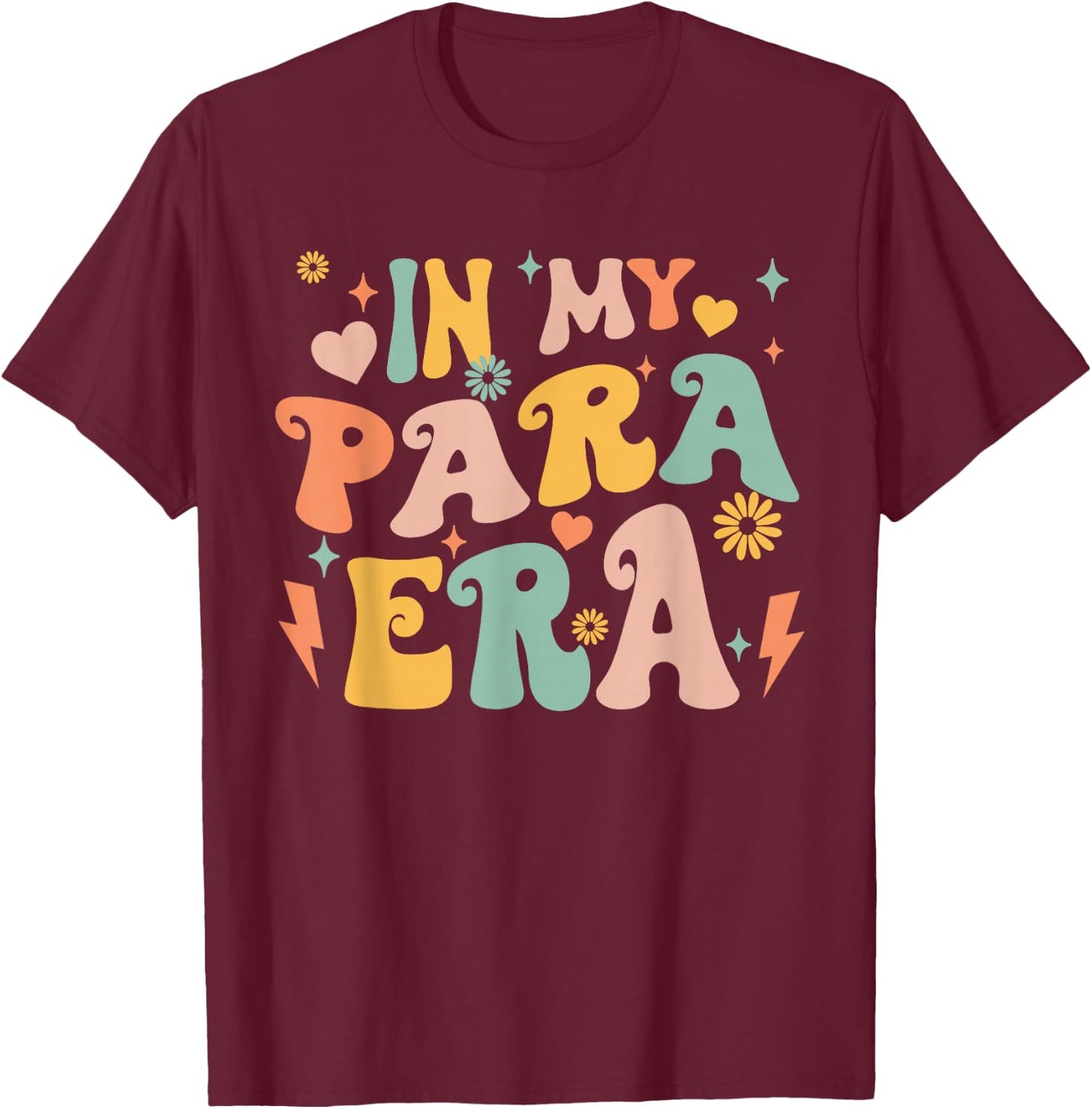 Retro Groovy In My Para Era Paraprofessional Paraeducator T-Shirt - T-Shirt | Maroon