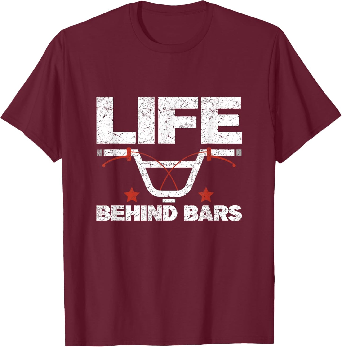Life Behind Bars | BMX Bike Racing T-Shirt - T-Shirt | Maroon