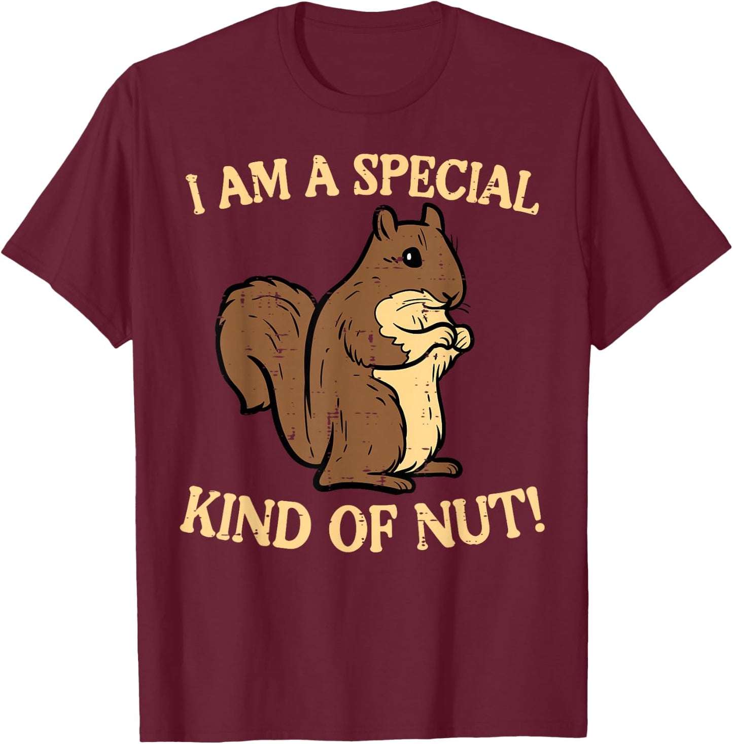 Squirrel Im Special Kind Of Nut Funny Boys Girls Kids Women T-Shirt - T-Shirt | Maroon