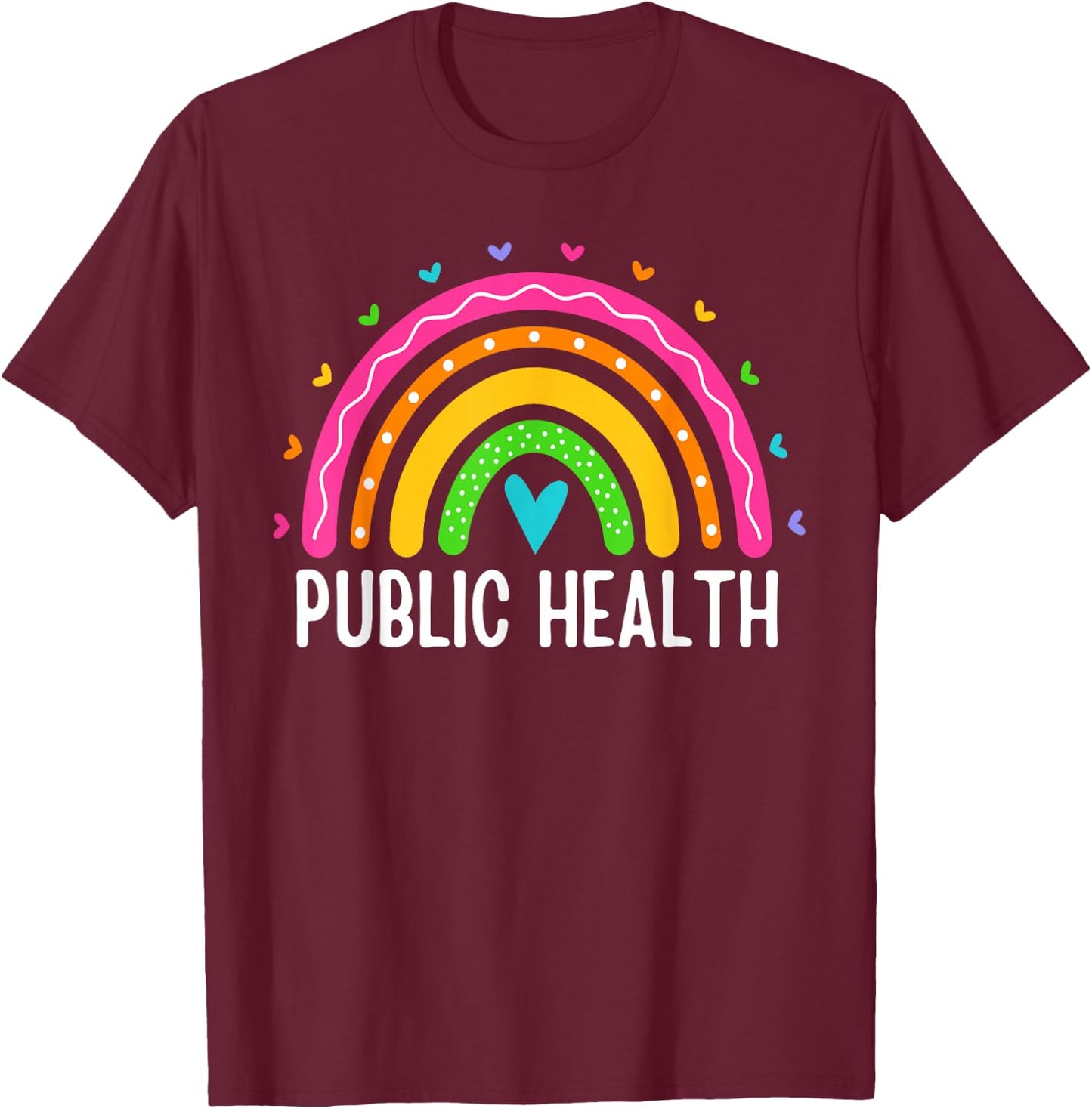 Public Health Women Rainbow Healthcare Worker Epidemiologist T-Shirt - T-Shirt | Maroon