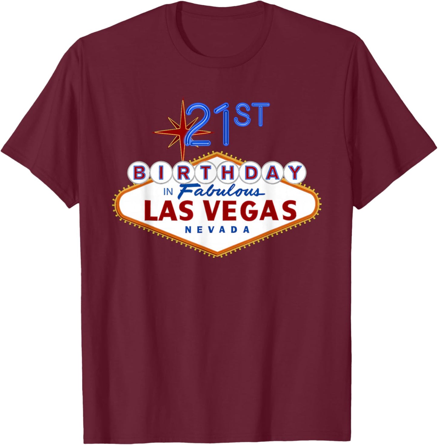 21st Birthday in Las Vegas Classic Sign Souvenir T Shirt T-Shirt - T-Shirt | Maroon