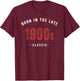 Born in the late 1900s T-Shirt - T-Shirt | Maroon