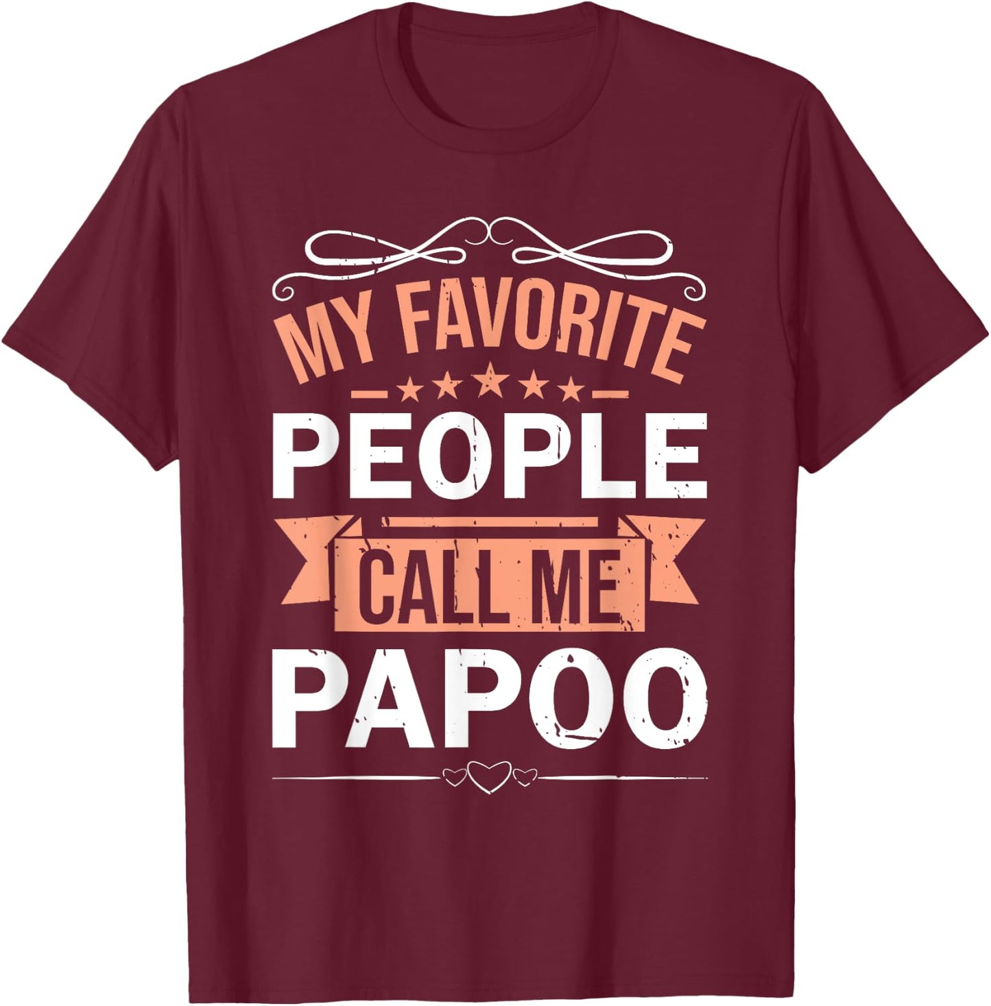 My Favorite People Call Me Papoo Retro Men Father's Day T-Shirt - T-Shirt | Maroon