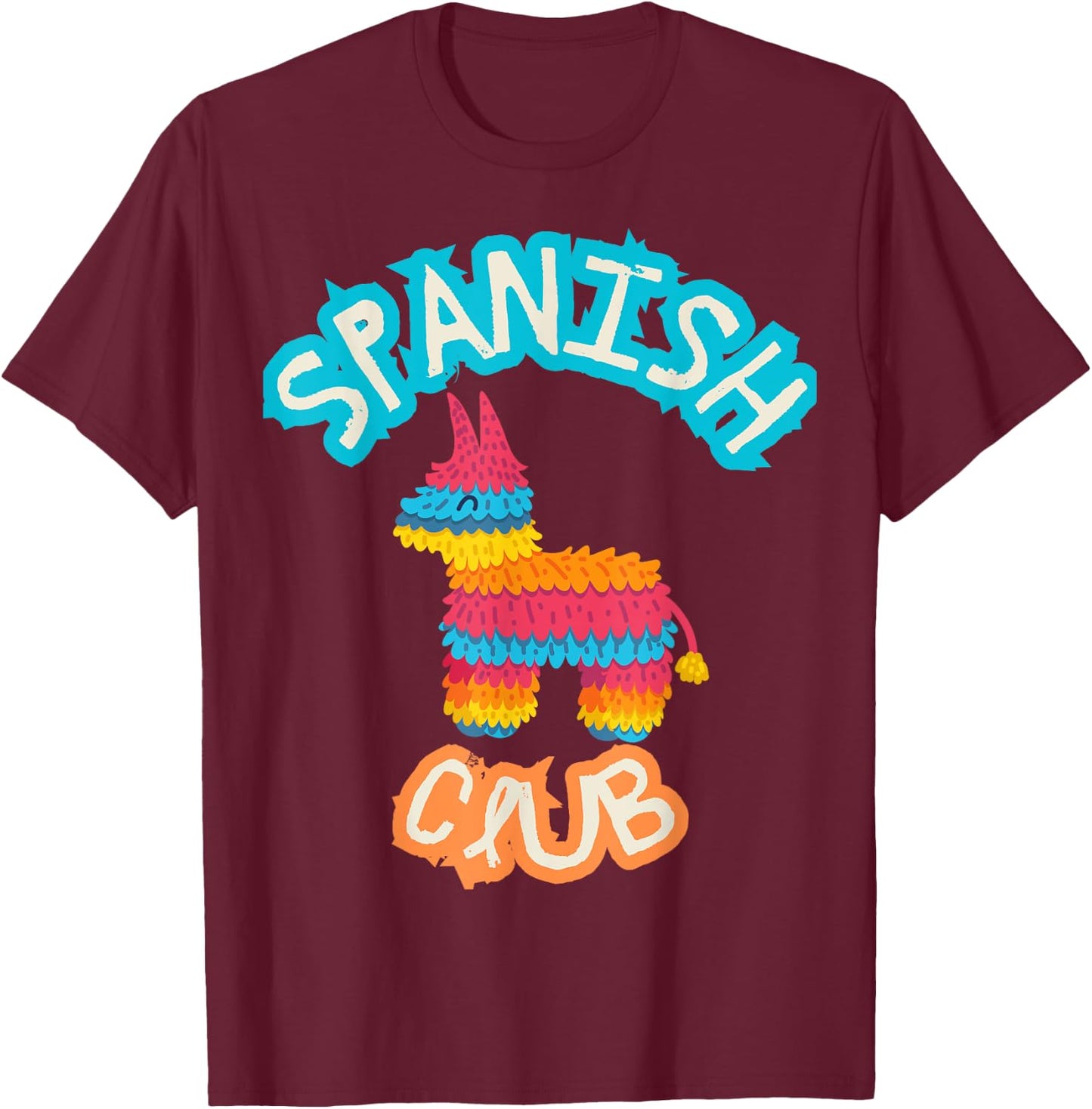 Spanish Club Colorful Pinata - Funny Spanish Mexican T-Shirt - T-Shirt | Maroon
