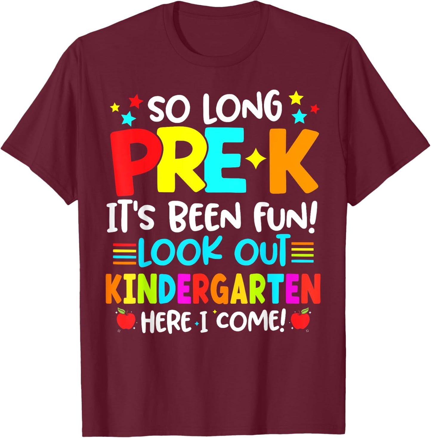 So Long Pre-K Graduation Kindergarten Here I Come Cute Kids T-Shirt - T-Shirt | Maroon