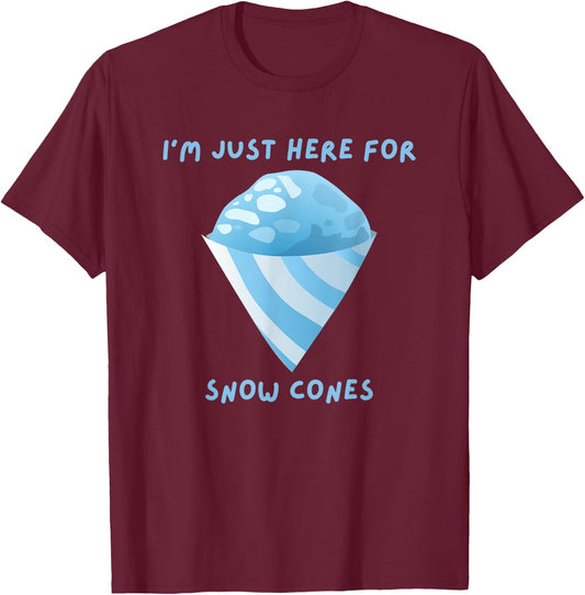 I'm Just Here For Snow Cones Carnival Fair Food T-Shirt - T-Shirt | Maroon