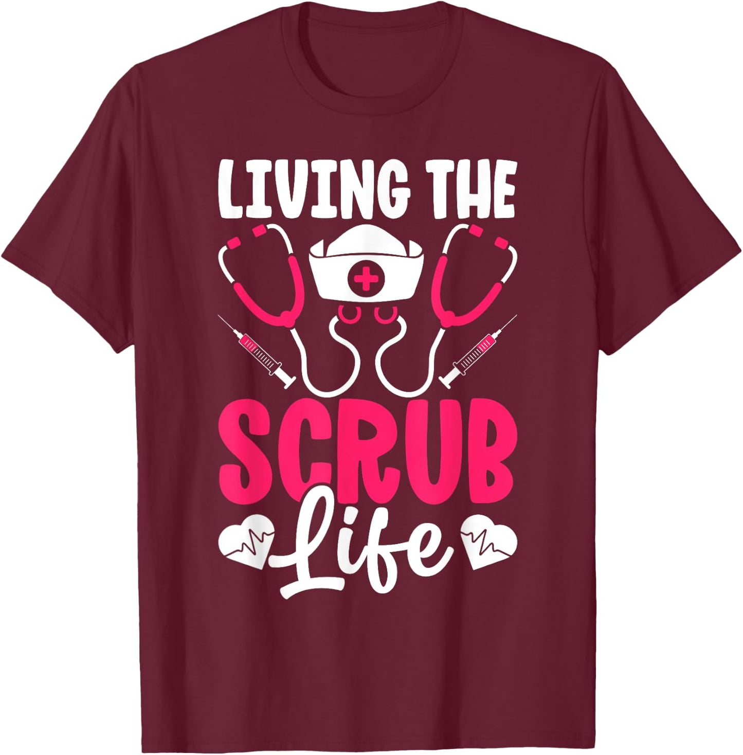 Funny Scrub Life Heart Healthcare Medical Nurse Women T-Shirt - T-Shirt | Maroon