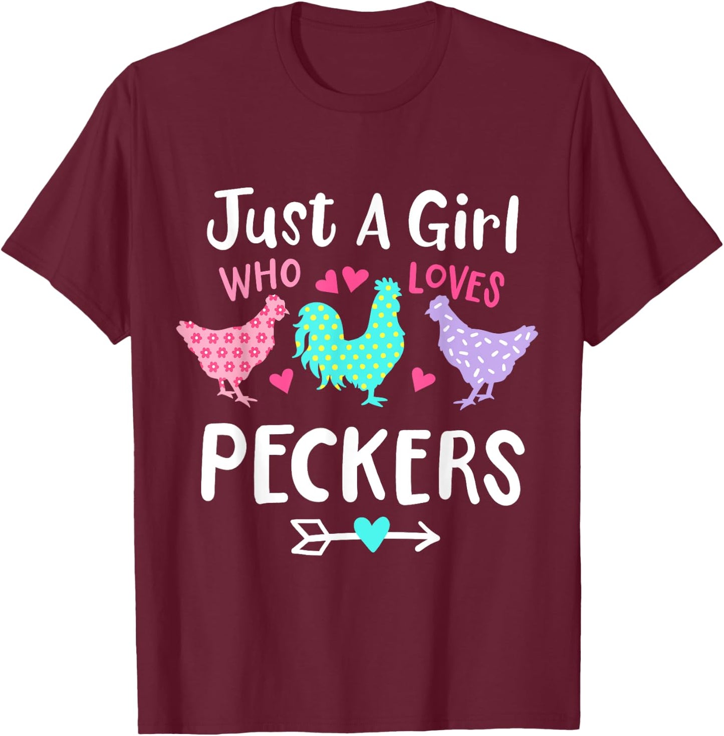 Girl Who Likes Peckers Loves Chickens Funny Saying T-Shirt - T-Shirt | Maroon