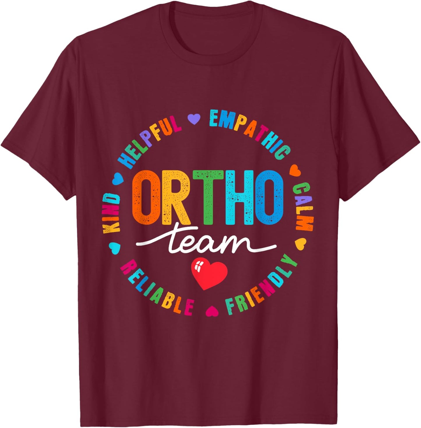 Cute Ortho Team Orthopedics Nurse Doctor Assistant T-Shirt - T-Shirt | Maroon