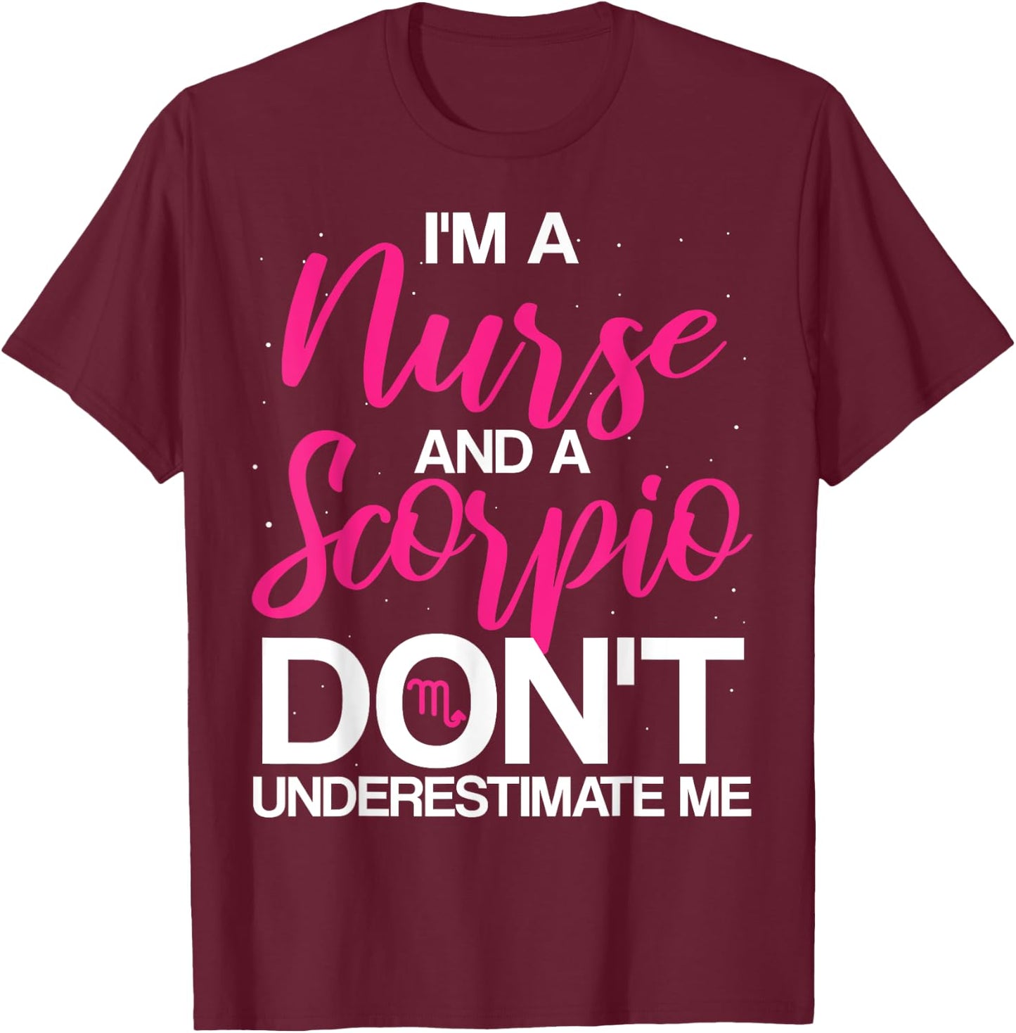 Nurse Scorpio Registered RN Graduation LPN CNA Nursing 2024 T-Shirt - T-Shirt | Maroon