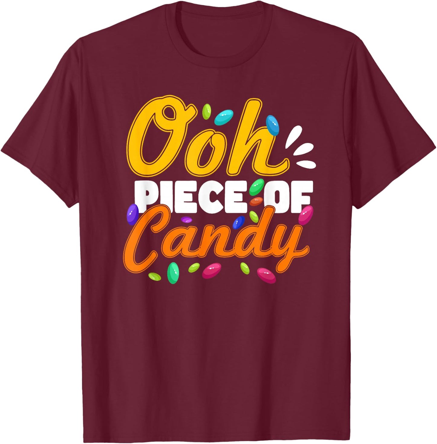 Oh Piece of Candy - Meme Funny T-Shirt - T-Shirt | Maroon