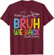 Bruh We Back Lunch Ladies Funny Back To School Lunch Lady T-Shirt - T-Shirt | Maroon