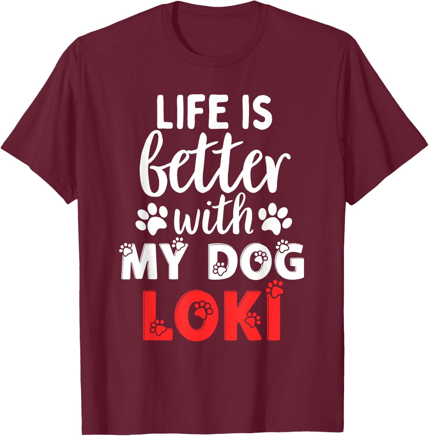 Dog Name Loki Life Is Better With My Dog Named Loki Women Kids T-Shirt - T-Shirt | Maroon