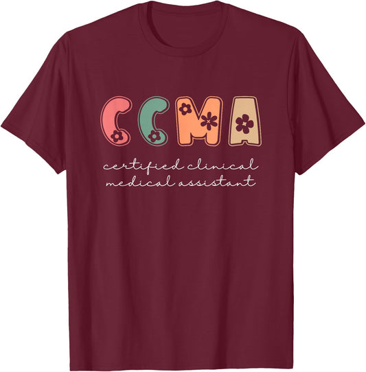 CCMA Certified Clinical Medical Assistant T-Shirt - T-Shirt | Maroon