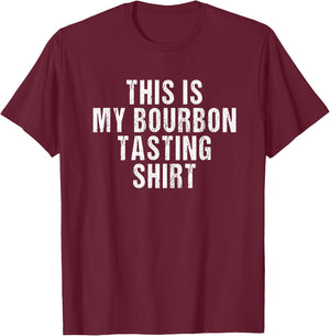 This is My Bourbon Tasting Shirt - Bourbon Lover Gift T-Shirt - T-Shirt | Maroon