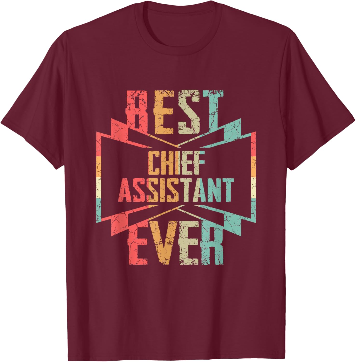 Best Chief Assistant Ever Job Title T-Shirt - T-Shirt | Maroon