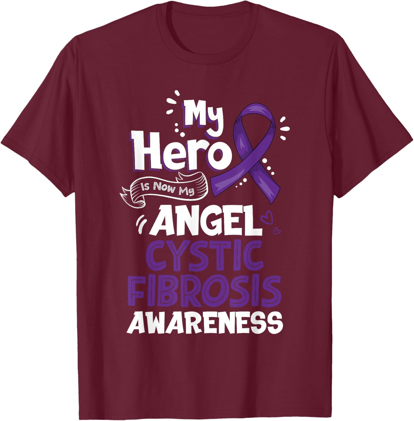 My Hero Is Now My Angel Cystic Fibrosis Awareness T-Shirt - T-Shirt | Maroon