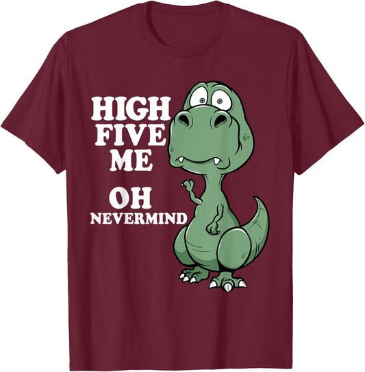 Funny T-Rex Shirt Arms Too Short For High Five Joke Dinosaur T-Shirt - T-Shirt | Maroon