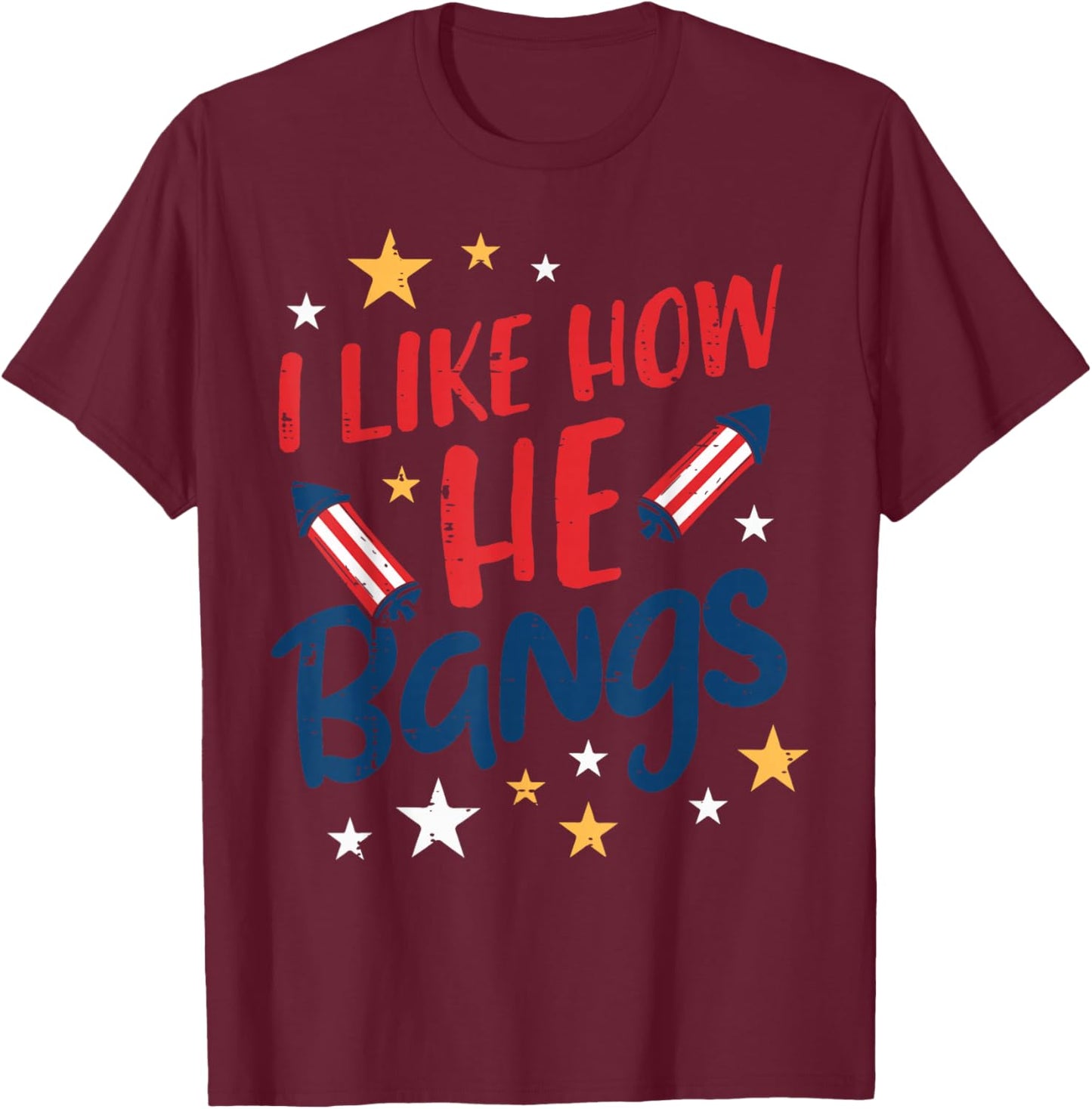 4th of July I Like How He Bangs Funny Couple Matching Women T-Shirt - T-Shirt | Maroon