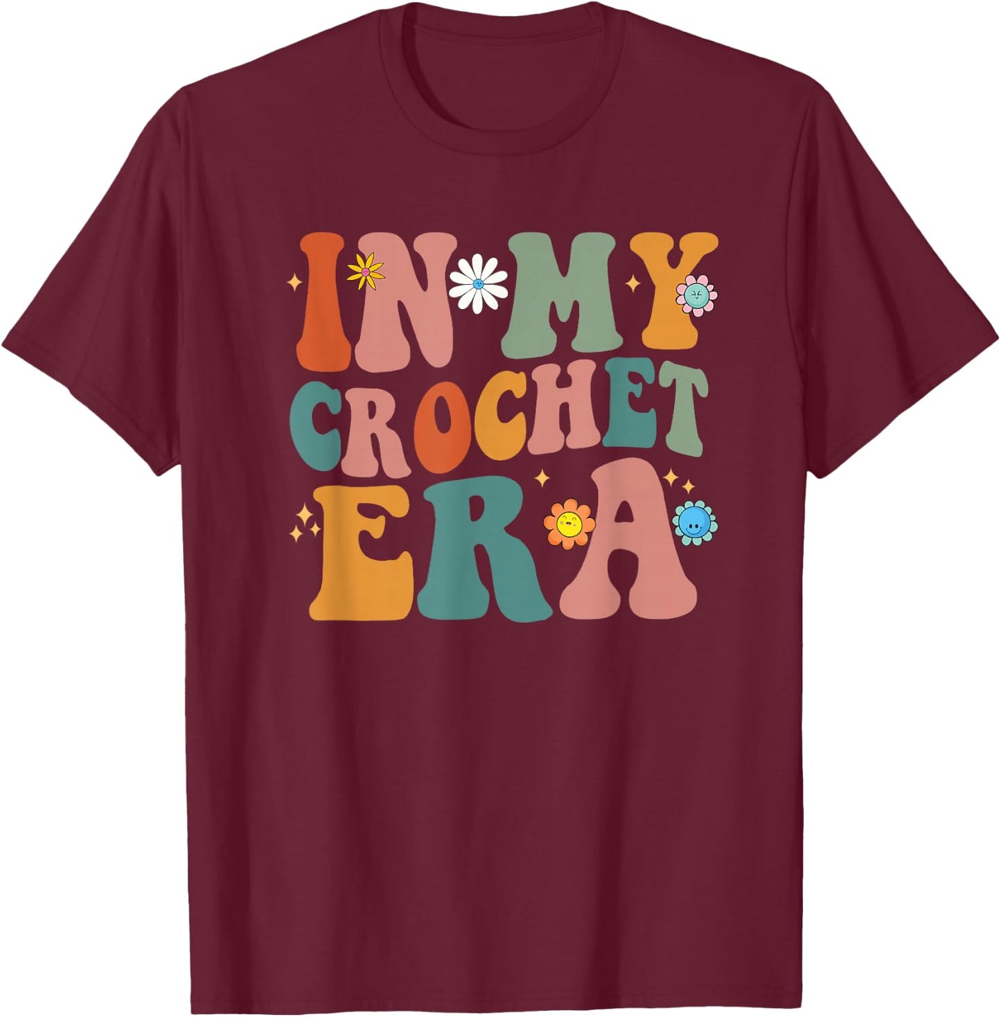 Funny Groovy In My Crochet Era Men Women T-Shirt - T-Shirt | Maroon