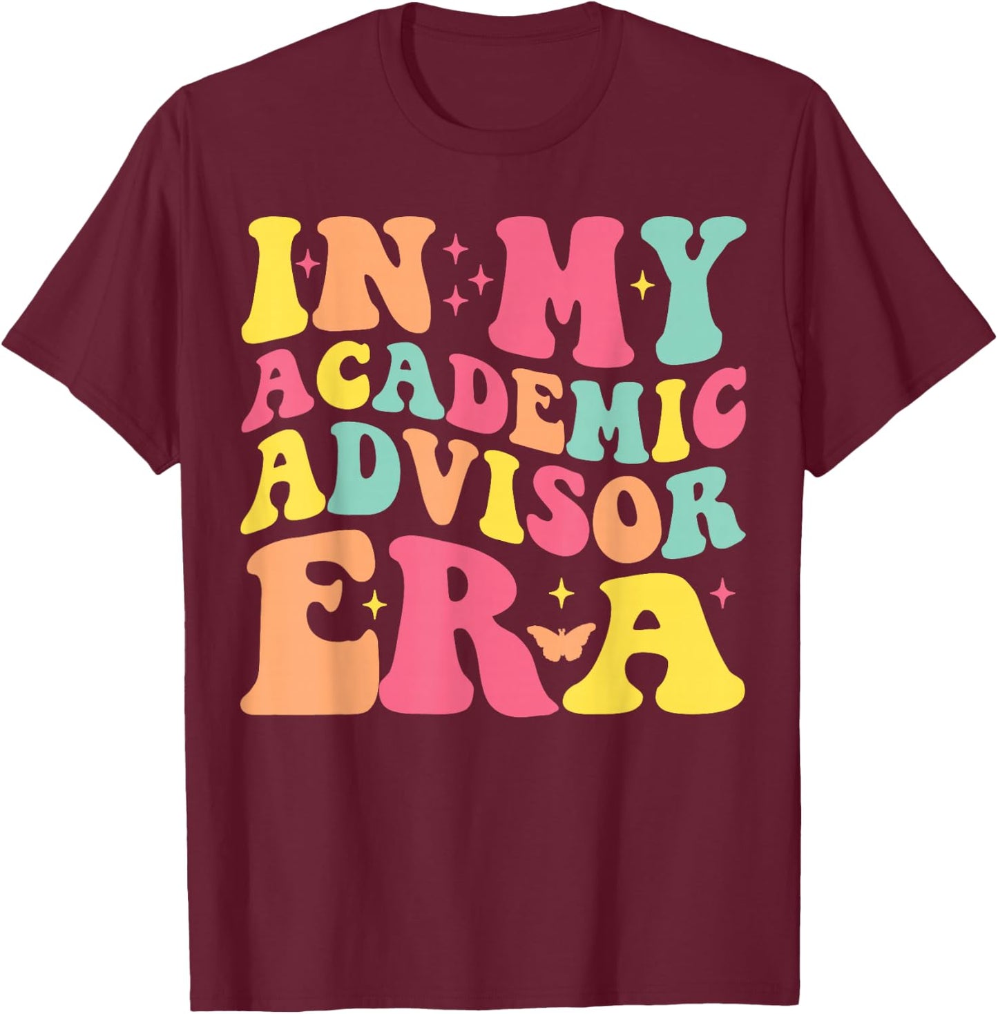 In My Academic Advisor Era Funny Academic Advisor T-Shirt - T-Shirt | Maroon