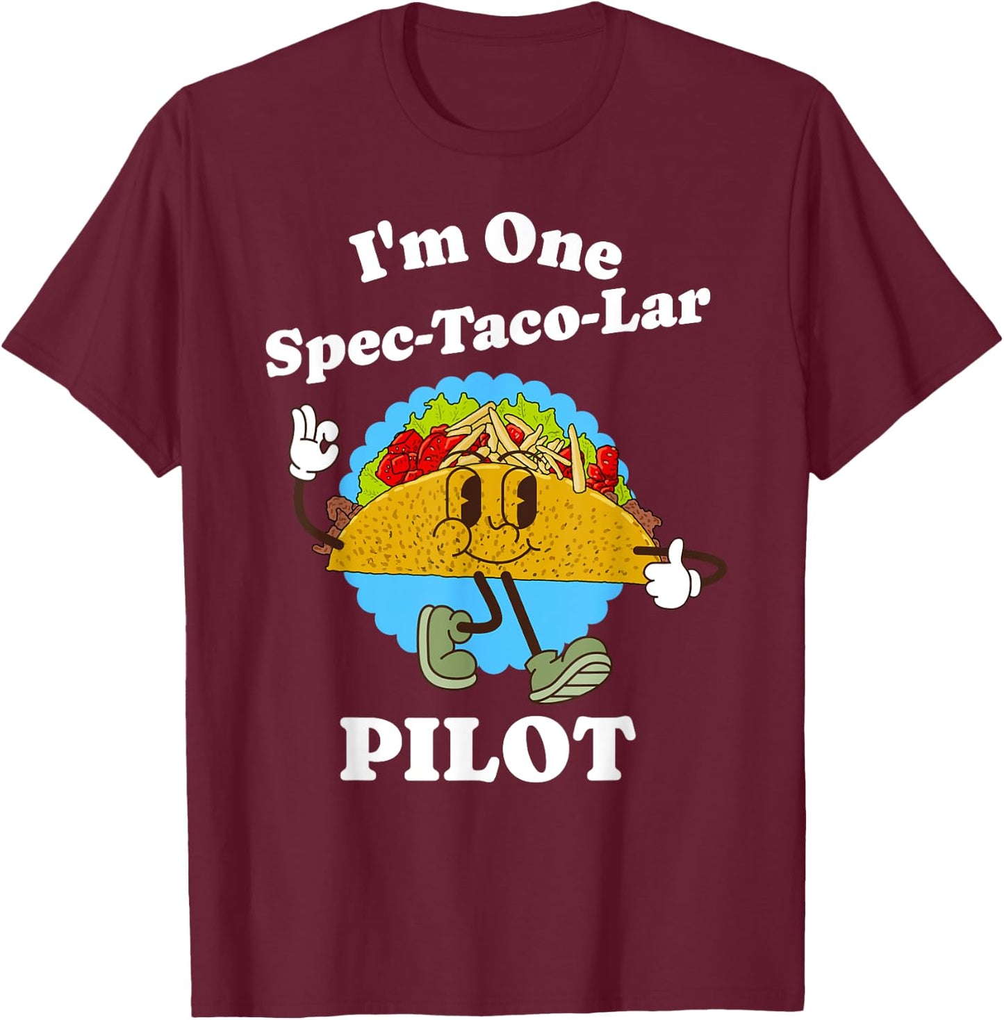 Pilot Appreciation Taco Pun Funny Airplane Pilot Flying T-Shirt - T-Shirt | Maroon