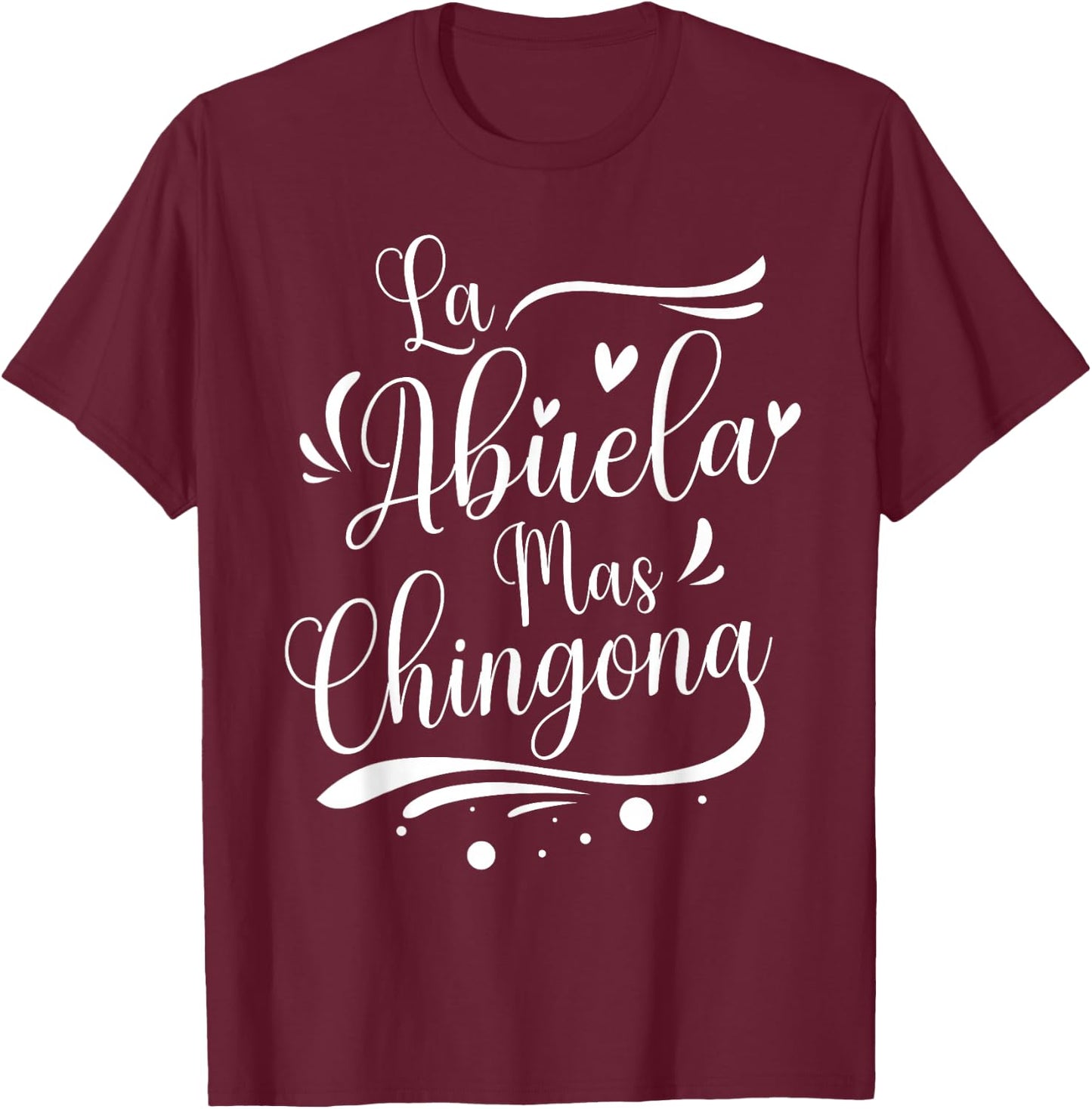 La Abuela Mas Chingona Spanish Grandma T-Shirt - T-Shirt | Maroon