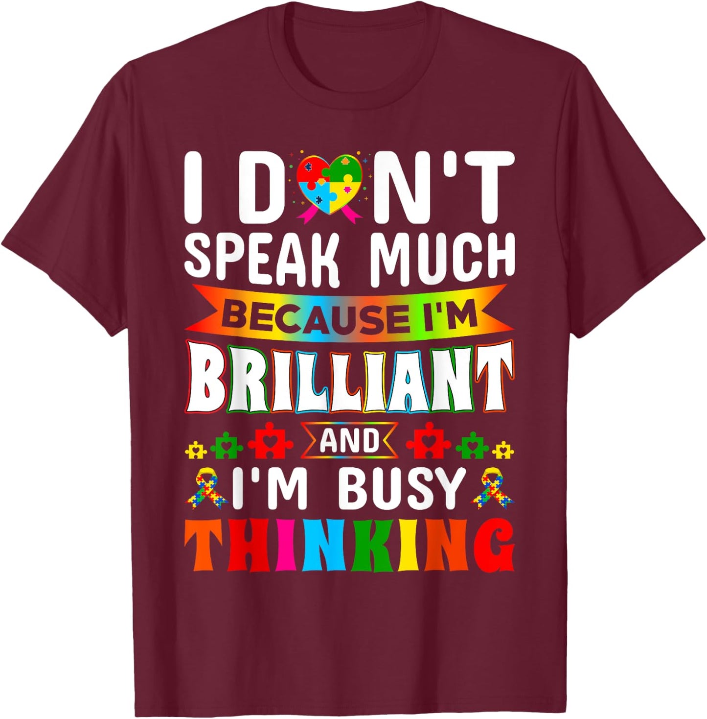 I Dont Speak Much Brilliant Autism Autistic Boys Girls Gifts T-Shirt - T-Shirt | Maroon