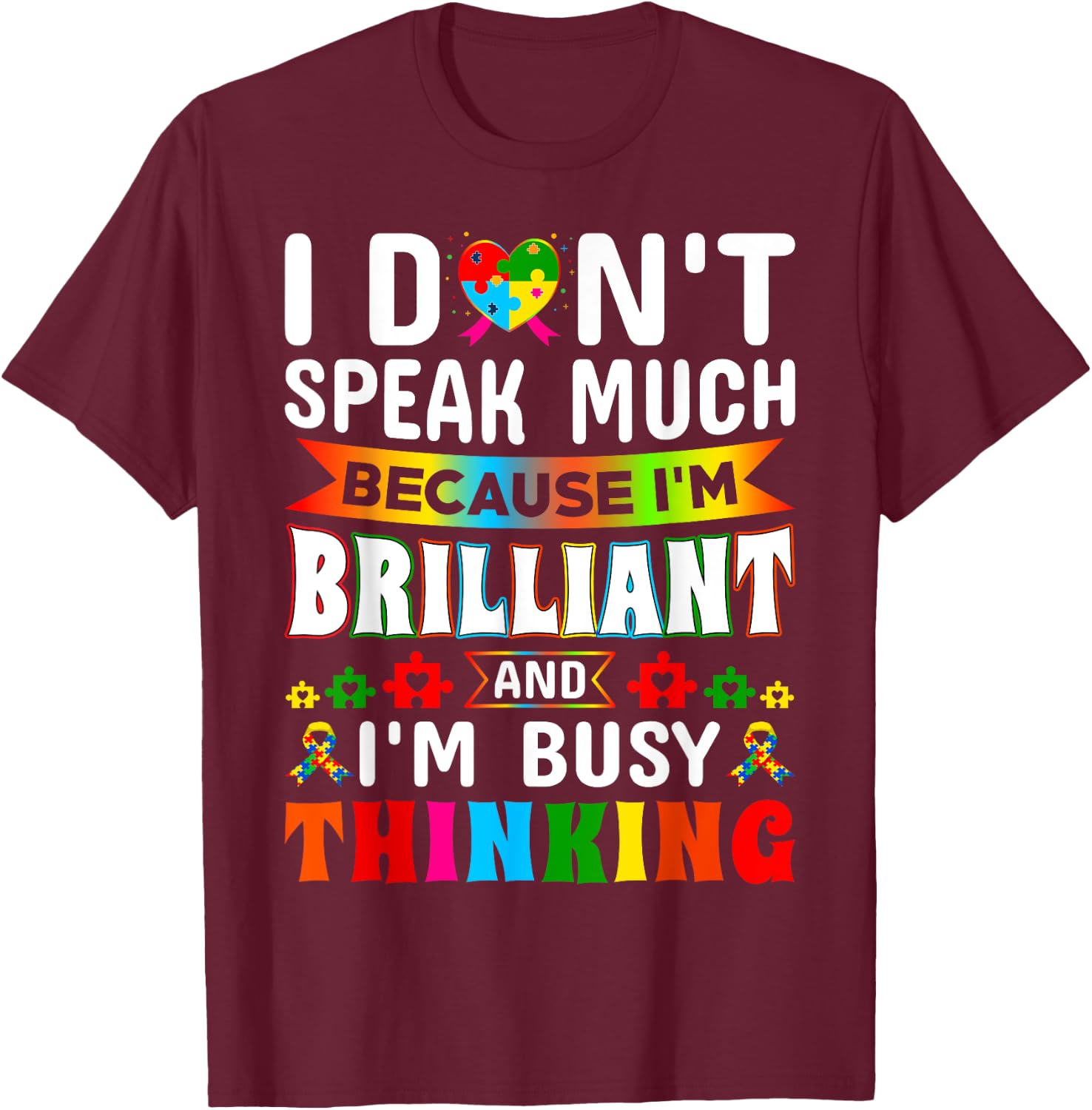 I Dont Speak Much Brilliant Autism Autistic Boys Girls Gifts T-Shirt - T-Shirt | Maroon