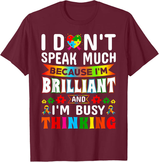 I Dont Speak Much Brilliant Autism Autistic Boys Girls Gifts T-Shirt - T-Shirt | Maroon